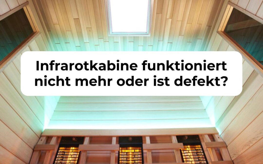 Infrarotkabine funktioniert nicht oder ist defekt (2024)