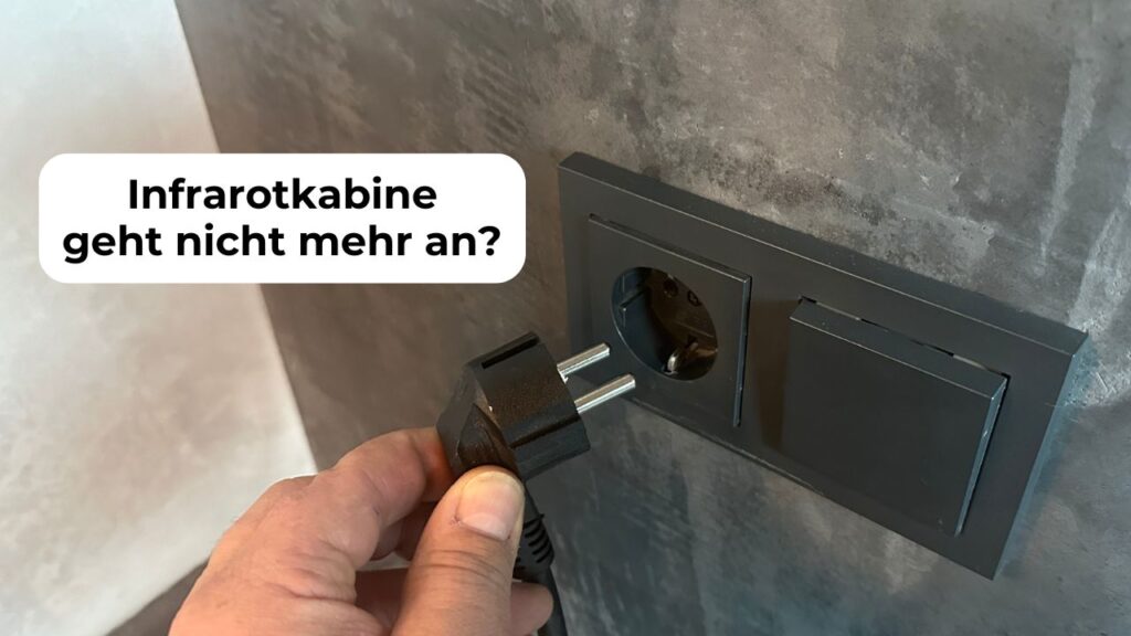 Infrarotkabine geht nicht mehr an - Ursache und Tipps zur Lösung