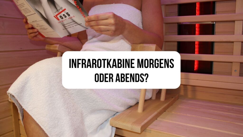 Infrarotkabine morgens oder abends nutzen? Ein Ratgeber von Voss Infrarot