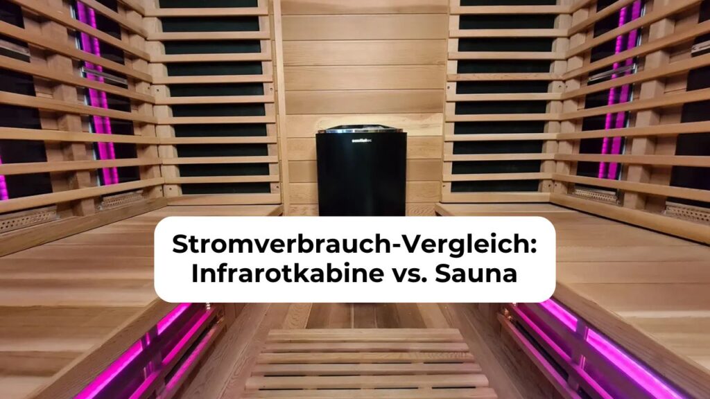 Stromverbrauch Vergleich zwischen Infrarotkabine und Sauna