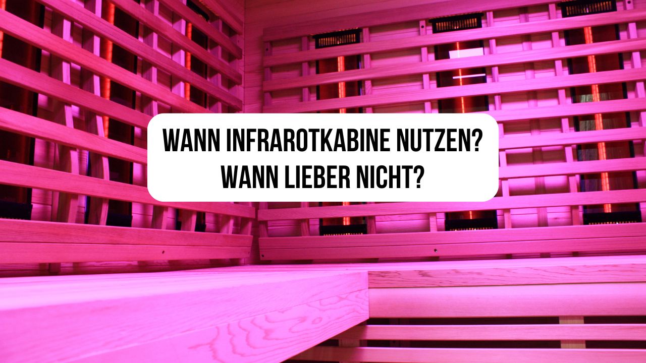 Wann Infrarotkabine nutzen? Wann nicht? - Ein Ratgeber von Voss Infrarot